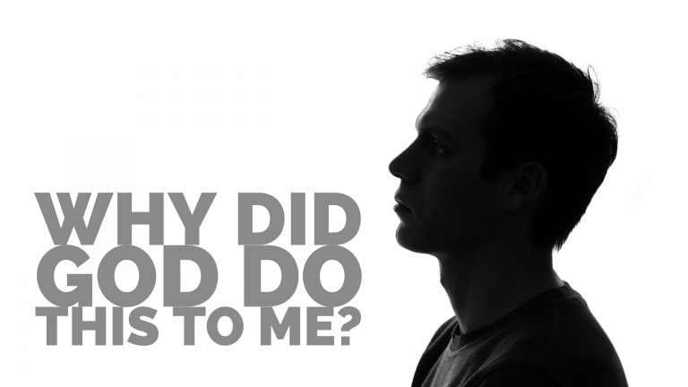 Why Did God Do This To Me?