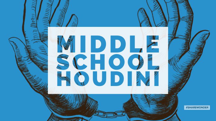 Middle School Houdini